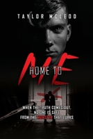 Home to Me: When the truth comes out, no one is safe from the monster that lurks B0BXDGD679 Book Cover
