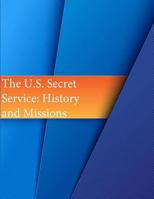 The U.S. Secret Service: History and Missions 1535213167 Book Cover