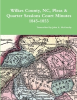 Wilkes County, NC, P&Q Minutes, 1845-1853 0359590993 Book Cover