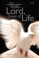Lord and Giver of Life: Toward a Pneumatological Complement to George Lindbeck's Theory of Doctrine (EdSR) 0889205019 Book Cover