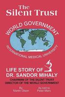 The Silent Trust: Life Story of Dr. Sandor Mihaly 1456731599 Book Cover