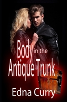 Body in the Antique Trunk 1512228036 Book Cover