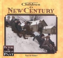 Children of a New Century (Picture the American Past) 1575052202 Book Cover