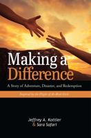Making a Difference: A Story of Adventure, Disaster, and Redemption Inspired by the Plight of At-Risk Girls 1516540638 Book Cover