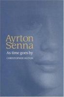 Ayrton Senna: As time goes by 1859606113 Book Cover