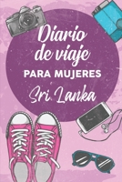 Diario De Viaje Para Mujeres Sri Lanka: 6x9 Diario de viaje I Libreta para listas de tareas I Regalo perfecto para tus vacaciones en Sri Lanka 1708130012 Book Cover