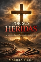 Por Sus Heridas: La misericordia el plan de Dios desde el principio (Spanish Edition) B0GT63NWKJ Book Cover