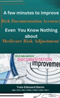 A few minutes to improve Risk documentation Accuracy even you know nothing about MEDICARE RISK ADJUSTMENT B0C9S9CJ6J Book Cover
