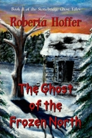 The Ghost of the Frozen North 194127806X Book Cover