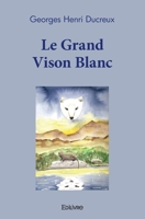Le Grand Vison Blanc (French Edition) 2414492031 Book Cover