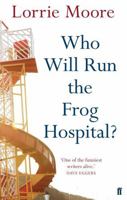 Who Will Run the Frog Hospital? 0446671916 Book Cover