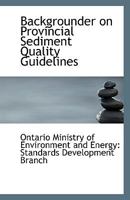 Backgrounder on Provincial Sediment Quality Guidelines 111354760X Book Cover