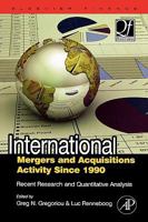 International Mergers and Acquisitions Activity Since 1990: Recent Research and Quantitative Analysis (Quantitative Finance) 0750682892 Book Cover