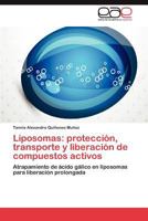 Liposomas: Proteccion, Transporte y Liberacion de Compuestos Activos 3659046140 Book Cover