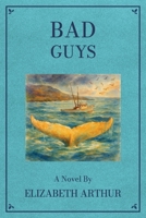 Bad Guys: A Novel 1969498234 Book Cover