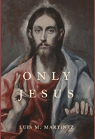 Only Jesus 1950970787 Book Cover