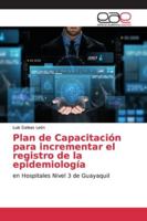 Plan de Capacitación para incrementar el registro de la epidemiología 613907326X Book Cover