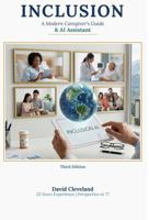 INCLUSION A Modern Caregiver's Guide & AI Assistant B0GZL39CCD Book Cover