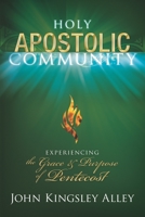 Holy Community: Experiencing the Grace and Purpose of Pentecost 1452819327 Book Cover
