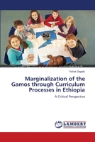Marginalization of the Gamos through Curriculum Processes in Ethiopia 3659632791 Book Cover