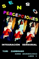 S E N S O P E R C E P C I O N E S Integración Sensorial 1291724117 Book Cover