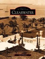 Clearwater (Images of America: Florida) 0738514438 Book Cover