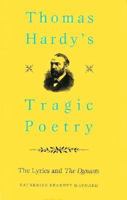 Thomas Hardy's Tragic Poetry: The Lyrics and "The Dynasts" 0877453446 Book Cover