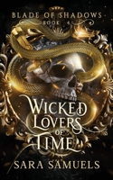 Wicked Lovers of Time (Blade of Shadows Book 3.5): The Sinister Saga of Balthazar and Alina B0D6KRSQCG Book Cover