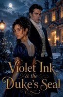 Violet Ink & the Duke's Seal B0H1KMDHYC Book Cover