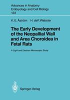 The Early Development Of The Neopallial Wall And Area Choroidea In Fetal Rats: A Light And Electron Microscope Study 3540539107 Book Cover