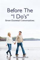 Before the "I Do's": Seven Essential Conversations 0996053603 Book Cover