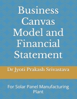 Business Canvas Model and Financial Statement: For Solar Panel Manufacturing Plant B09K1HRJ1Y Book Cover