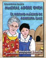 Grandma Lale's Magical Adobe Oven: El Horno M�gico de Abuelita Lale 1943681848 Book Cover