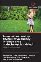 Adenowirus: wazny czynnik wywolujacy infekcje dróg oddechowych u dzieci (Polish Edition) 6202465212 Book Cover