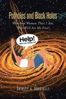 Potholes and Black Holes: Wretched Woman That I Am, Who Will Set Me Free? B0GKCS2B4Z Book Cover