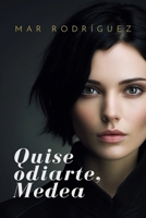 Quise odiarte, Medea: Romance lésbico B0C9KTRBV4 Book Cover