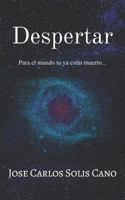 Despertar: Para el mundo tú ya estas muerto. 1793885001 Book Cover