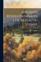 Archives Révolutionnaires De La Haute-vienne 1022596357 Book Cover