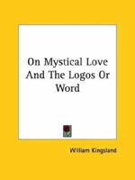 On Mystical Love And The Logos Or Word 1162820748 Book Cover