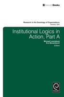 Institutional Logics in Action, Part A 1781909180 Book Cover