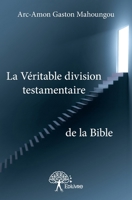 La Véritable division testamentaire de la Bible (French Edition) 2332920390 Book Cover