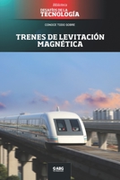 Trenes de levitación magnética: El maglev de Shanghái 1681658852 Book Cover