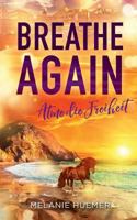 Breathe Again: Atme die Freiheit 3740733594 Book Cover