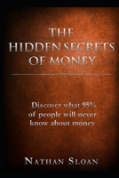 The Hidden Secrets of Money: What 95% of people will never know about money and investing B086G11WJX Book Cover