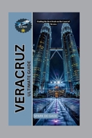 VERACRUZ ULTIMATE GUIDE: Finding the Best Deals on the Coast of Mexico (YOUR FULL-ON WORLD TOUR COMPANION SERIES) B0DQJLLJFB Book Cover