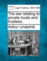 The Law Relating To Private Trusts And Trustees 1016301294 Book Cover