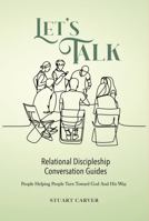 Let's Talk: Relational Discipleship Conversation Guides 0988238748 Book Cover