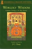 Worldly Wisdom: Confucian Teachings of the Ming Dynasty 0877736014 Book Cover