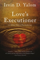 Love's Executioner & Other Tales of Psychotherapy