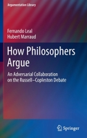 How Philosophers Argue: An Adversarial Collaboration on the Russell--Copleston Debate 3030853675 Book Cover